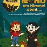 Wenn der Mond am Himmel steht …